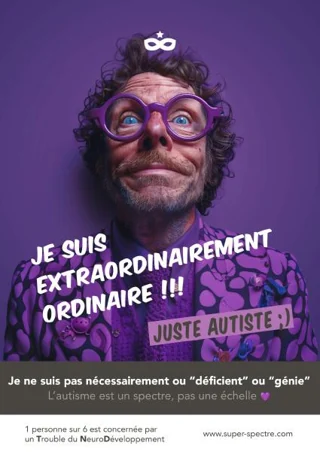Je suis extraordinairement ordinaire !!! Je ne suis pas nécessairement déficient ou génie. L’autisme est un spectre, pas une échelle.