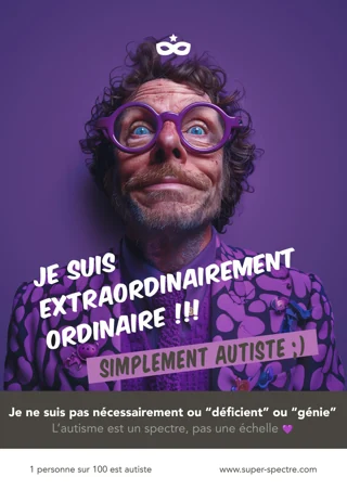 Je suis extraordinairement ordinaire !!! L'autisme est un spectre, pas une échelle.